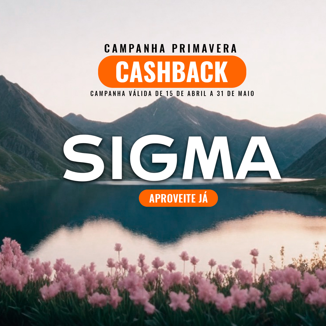 SIGMA Campanha Primavera 2024 - Cashback